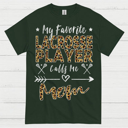 My Favorite Lacrosse Player Calls Me Mom T Shirt