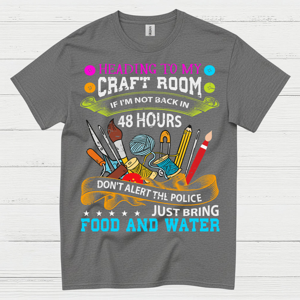 Heading To My Craft Room Humor Crafting T Shirt