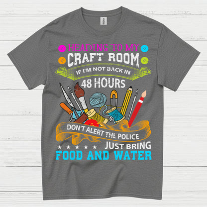 Heading To My Craft Room Humor Crafting T Shirt