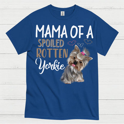 Mama Of A Spoiled Rotten Yorkie T Shirt