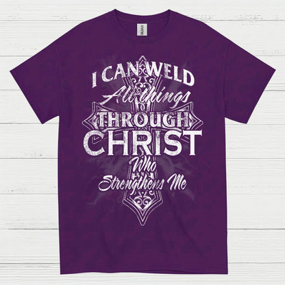 I Can Weld Through Christ T Shirt