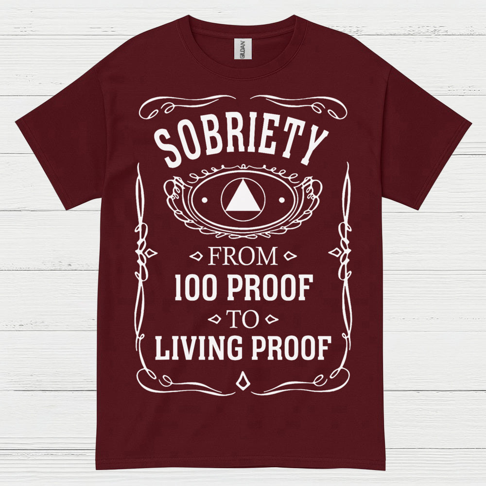 Sobriety Living Proof T Shirt