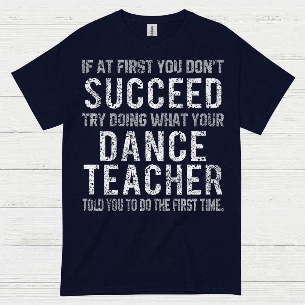 Dance Teacher Humor Motivation T Shirt