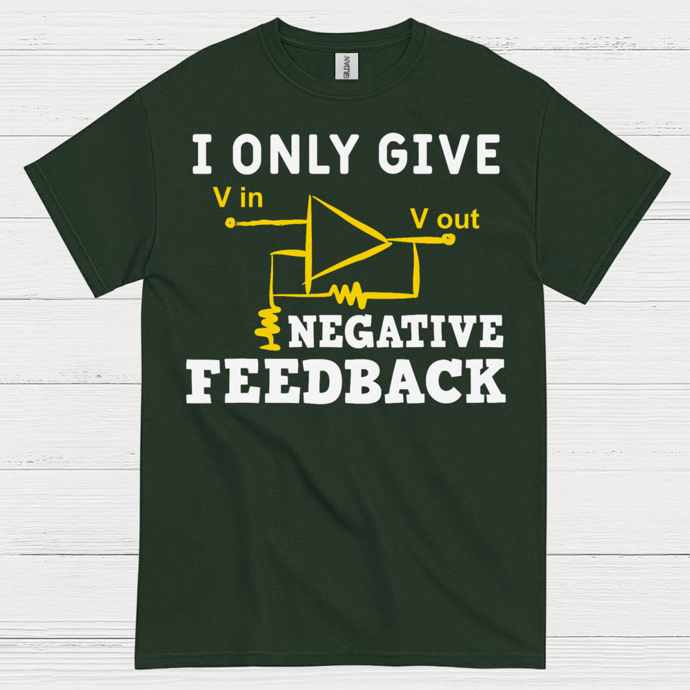 Negative Feedback Engineer T Shirt