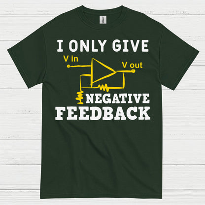Negative Feedback Engineer T Shirt