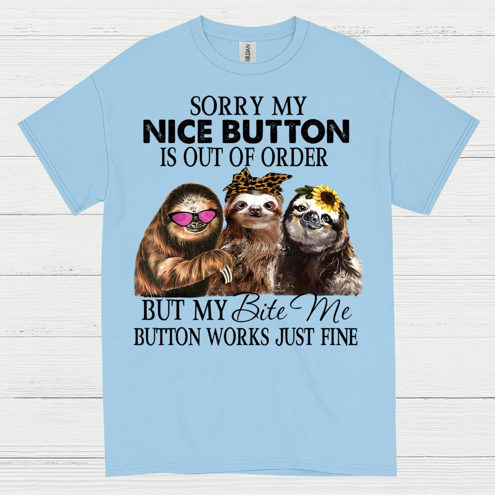 Sorry My Nice Button Sloth T Shirt