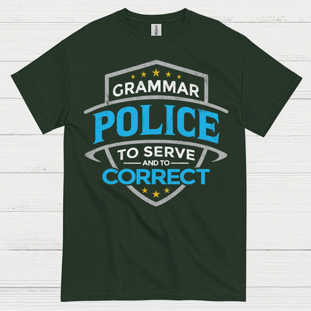 Grammar Police To Serve And Correct T Shirt