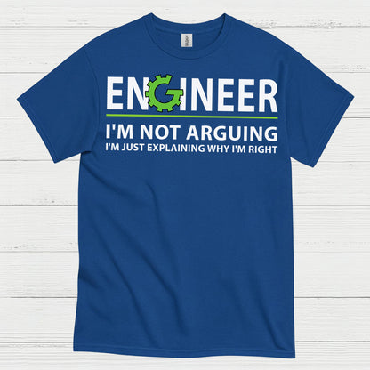 Engineer Explaining Why I'm Right T Shirt
