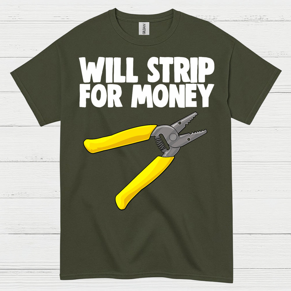 Will Strip For Money Electrician T Shirt