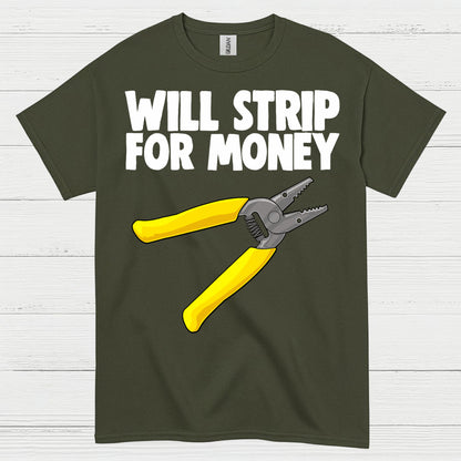 Will Strip For Money Electrician T Shirt