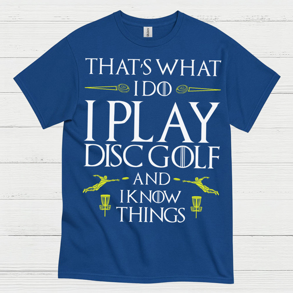 That’s What I Do I Play Disc Golf T Shirt