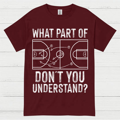 What Part Of Don’t You Understand Basketball T Shirt