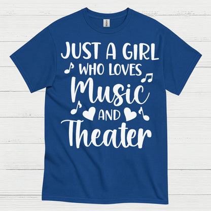 Just A Girl Who Loves Music And Theater T Shirt