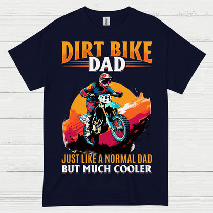 Dirt Bike Dad Much Cooler Motocross T Shirt