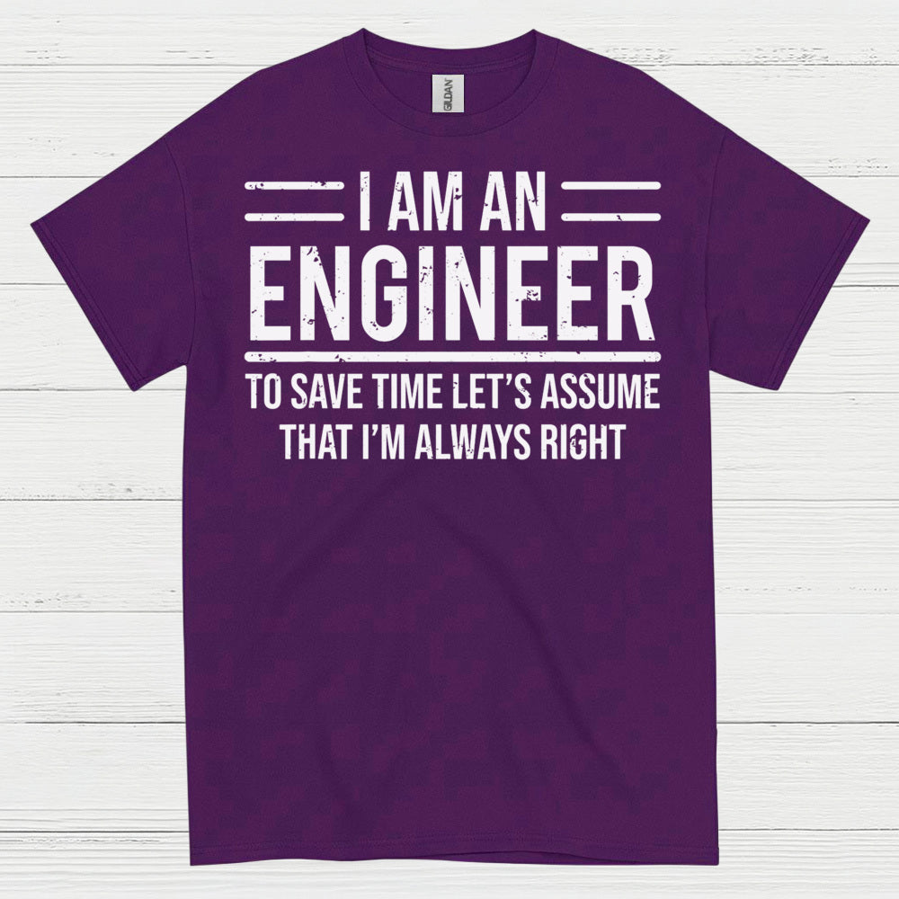 Always Right Engineer Humor T Shirt