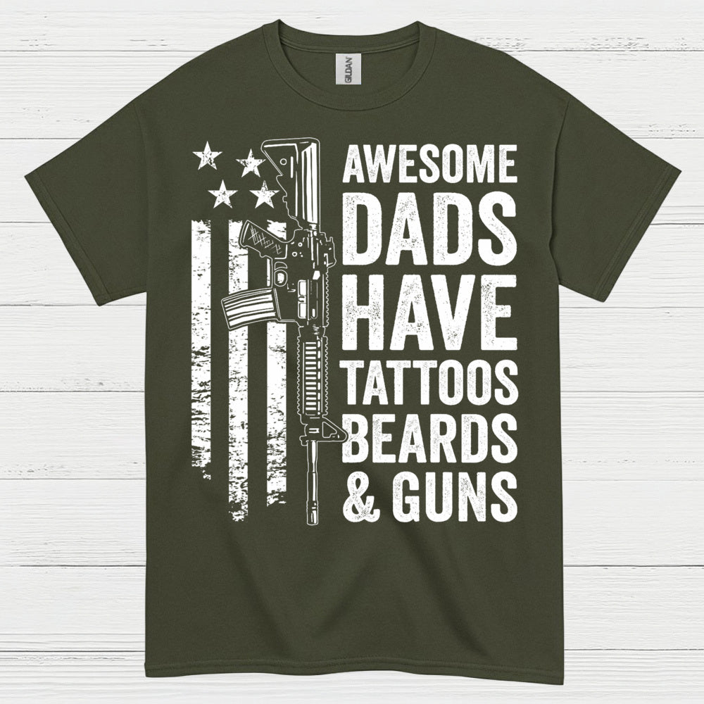 Awesome Dads Have Tattoos Beards And Guns T Shirt