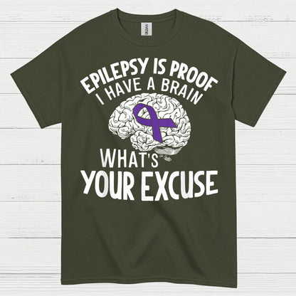 Epilepsy Is Proof Whats Your Excuse T Shirt