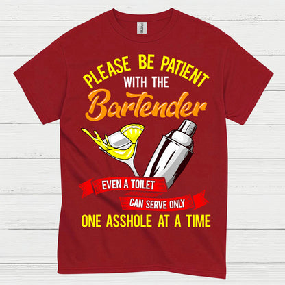Please Be Patient Bartender Humor T Shirt