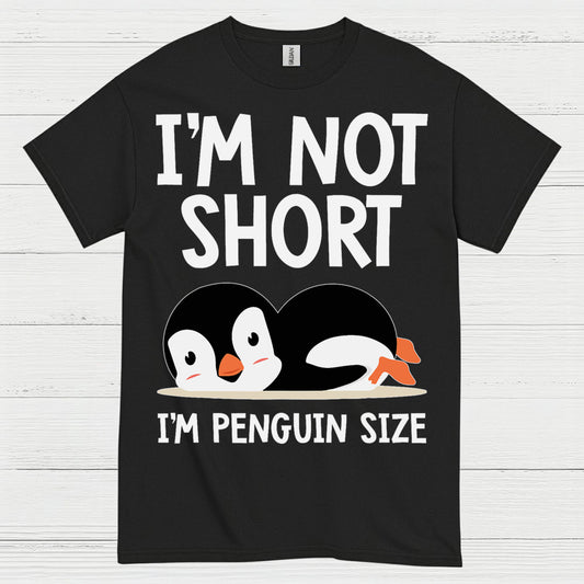 I’m Not Short I’m Penguin Size Funny T Shirt