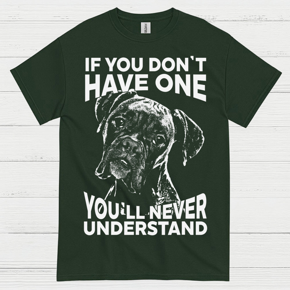 You Will Never Understand Boxer T Shirt