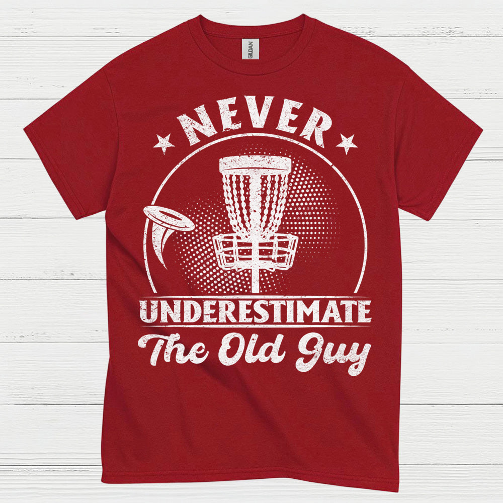 Never Underestimate The Old Guy Disc Golf T Shirt