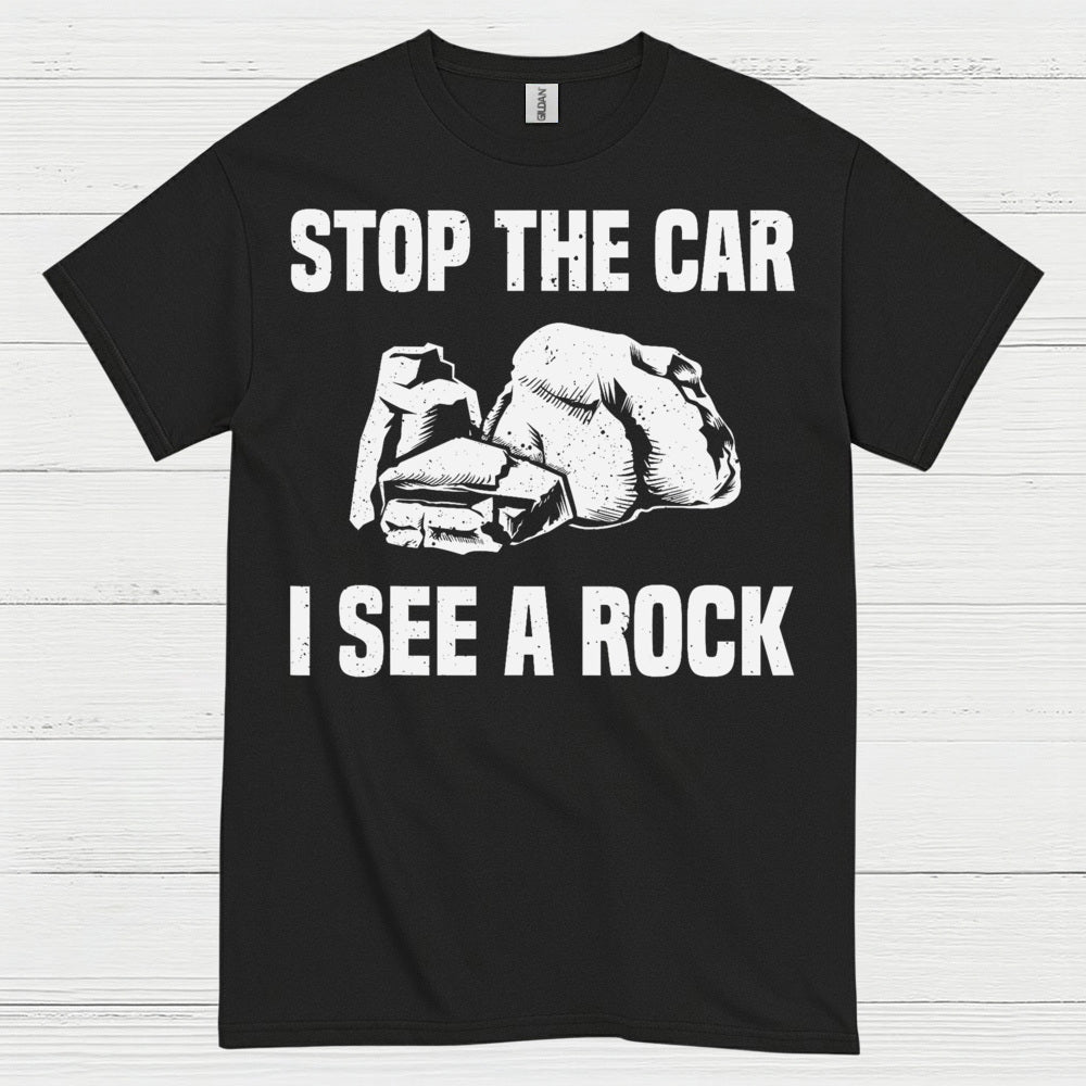 Stop The Car I See A Rock T Shirt