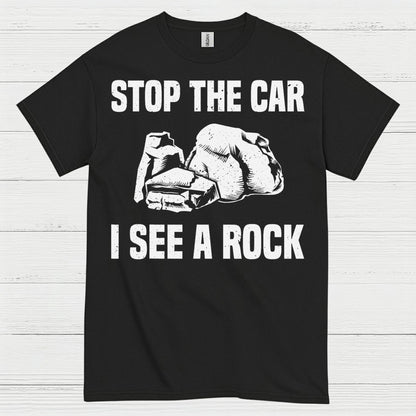 Stop The Car I See A Rock T Shirt