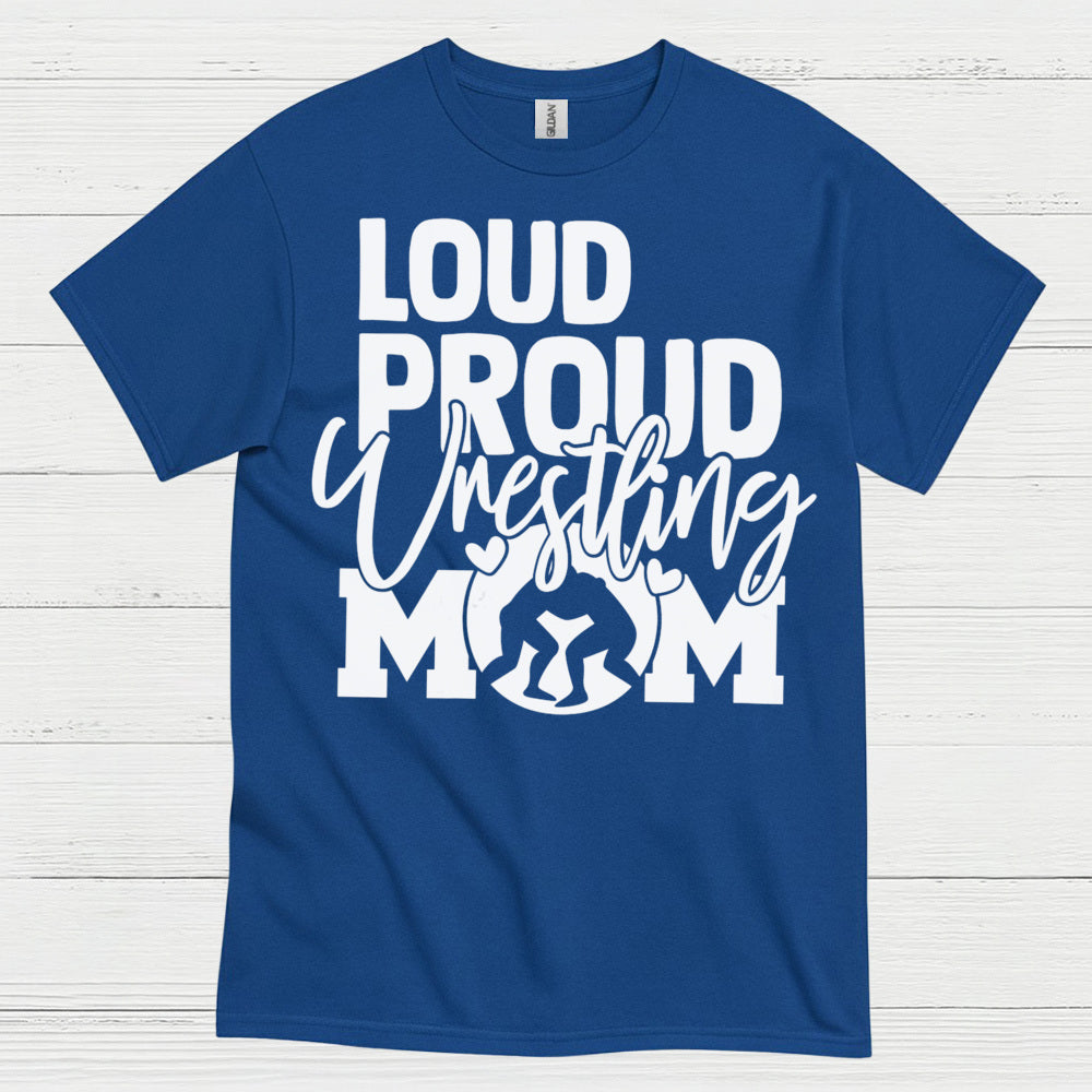 Loud Proud Wrestling Mom T Shirt