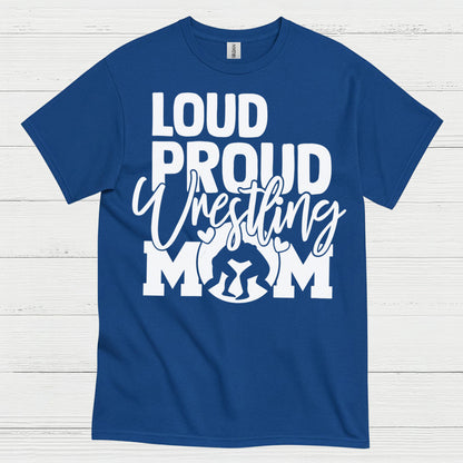 Loud Proud Wrestling Mom T Shirt
