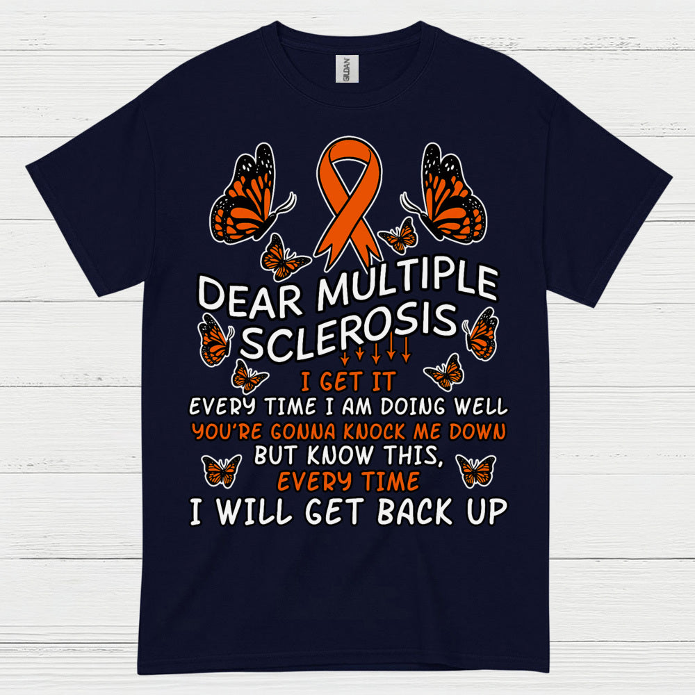 Dear Multiple Sclerosis T Shirt