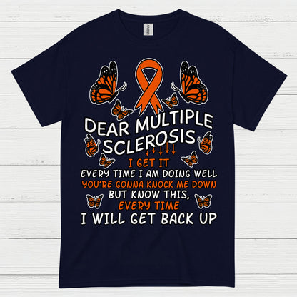 Dear Multiple Sclerosis T Shirt