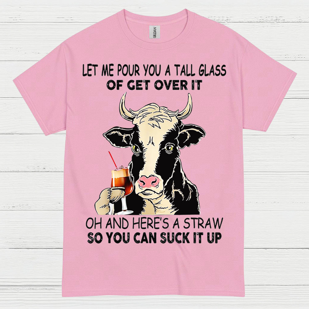 Let Me Pour You A Tall Glass Cow T Shirt