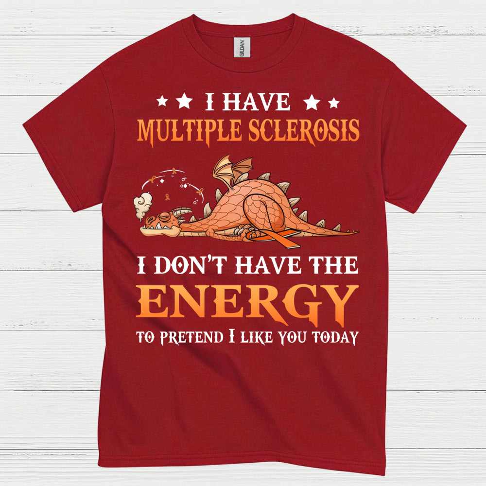 No Energy To Pretend T Shirt