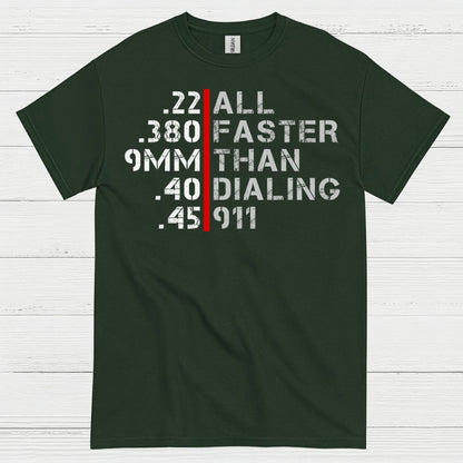 All Faster Than Dialing 911 Caliber Humor T Shirt