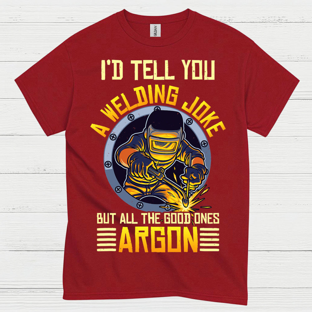 Welding Joke Argon Welder T Shirt