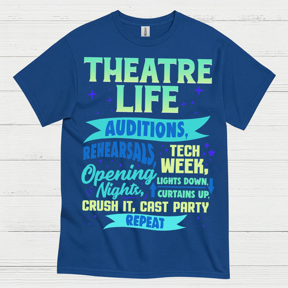 Theatre Life Audition To Curtain Call T Shirt