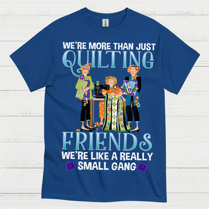 Quilting Friends Small Gang T Shirt