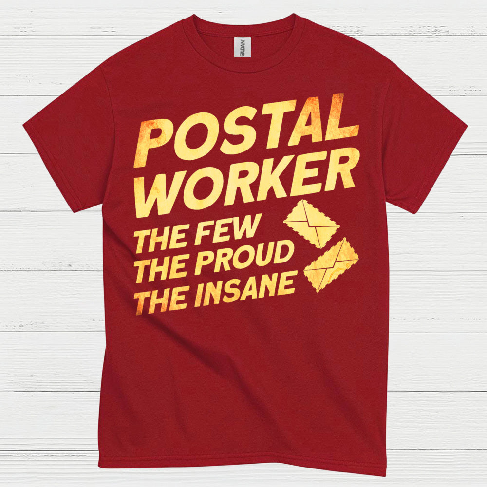 Postal Worker Proud Insane T Shirt