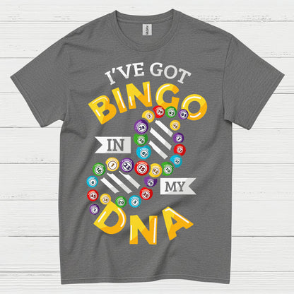 Ive Got Bingo In My DNA T Shirt