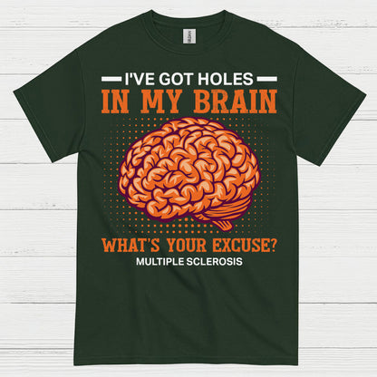 Holes In My Brain Multiple Sclerosis T Shirt