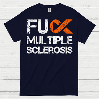 Fuck Multiple Sclerosis T Shirt