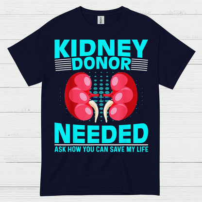 Kidney Donor Needed Life Saving Awareness T Shirt