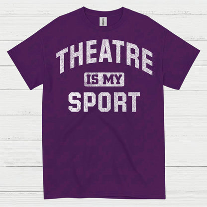 Theatre Is My Sport T Shirt