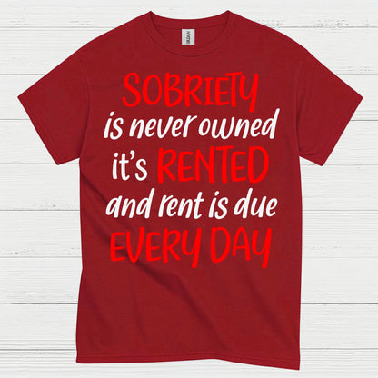 Sobriety Rent Is Due T Shirt
