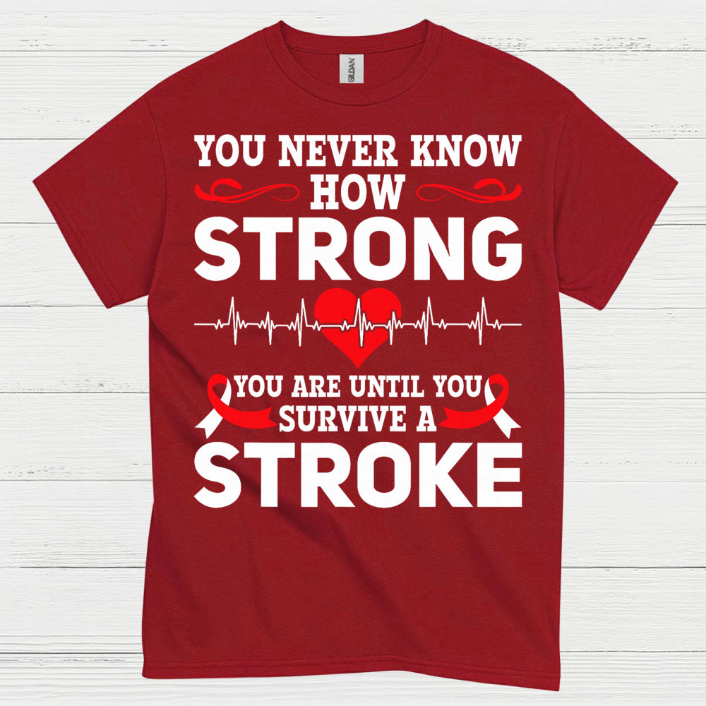 Strong Until You Survive A Stroke Awareness T Shirt