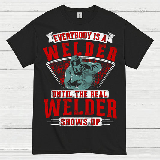 Real Welder Shows Up T Shirt