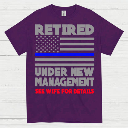 Retired Under New Management T Shirt