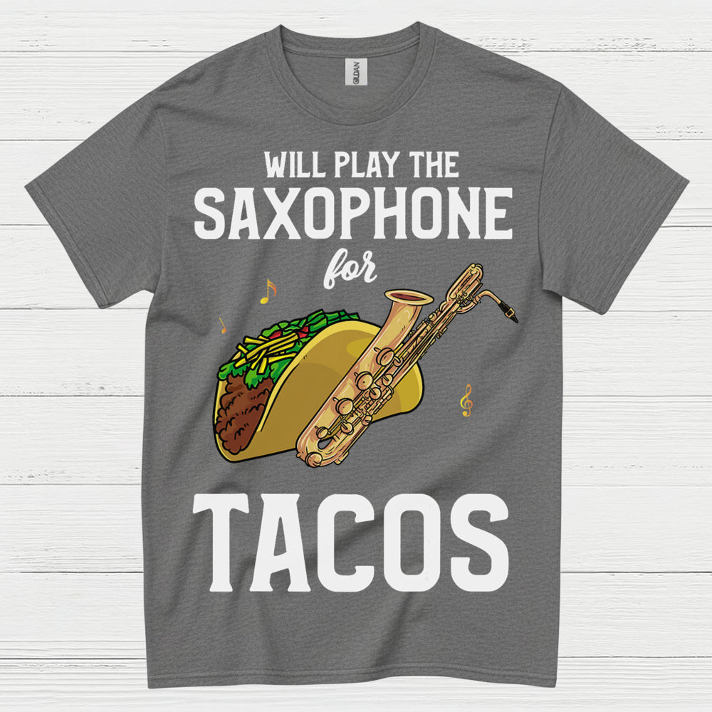 Will Play Saxophone For Tacos Funny T Shirt