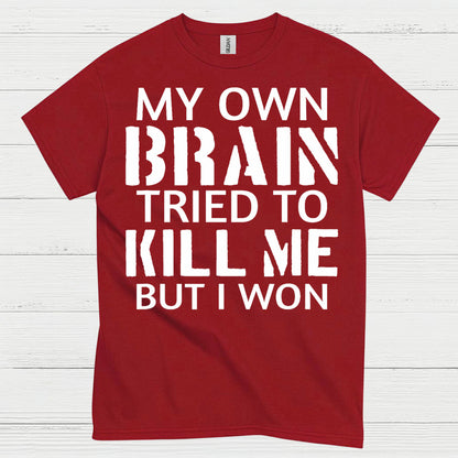 My Own Brain Tried To Kill Me Survivor T Shirt