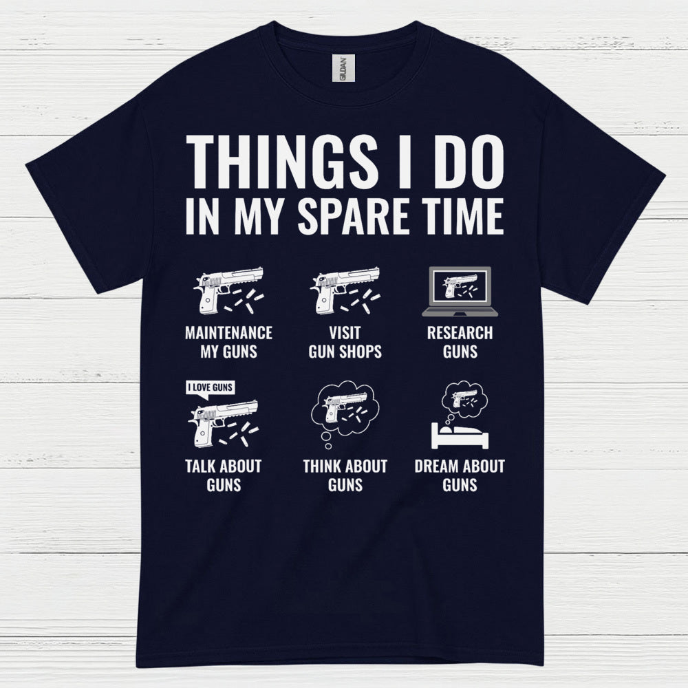 Things I Do In My Spare Time Gun Lover T Shirt